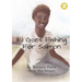 Iki Goes Fishing for Salmon