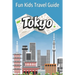 Tokyo: Fun Kids Travel Guide