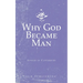Why God Became Man