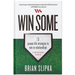 Win Some: 5 Proven Life Strategies to Win in Relationships