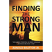 Finding the Strong Man