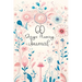 60 Days Away Journal: Your Days with Mindfulness - Daily Affirmations & Reflective Prompts for Joyful Living