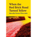 When the Red Brick Road Turned Yellow