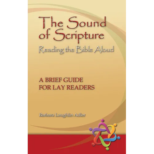 The Sound of Scripture: Reading the Bible Aloud - A Brief Guide for Lay Readers