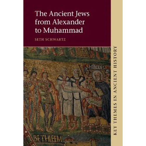 The Ancient Jews from Alexander to Muhammad