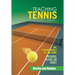 Teaching Tennis Volume 1: The Fundamentals of the Game (For Coaches, Players, and Parents)