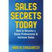 Sales Secret Today: How to Become a Sales Professional & Increase Sales