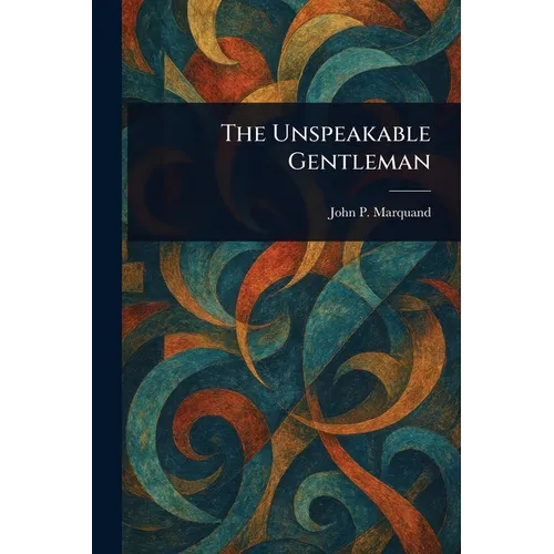 The Unspeakable Gentleman