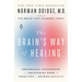 The Brain's Way of Healing: Remarkable Discoveries and Recoveries from the Frontiers of Neuroplasticity