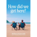 How did we get here: Musings of a 45 year couple