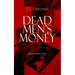 DEAD MEN'S MONEY (Murder Mystery Classic): British Crime Thriller