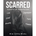 Scarred: Scarred by Life. Healed by Scars