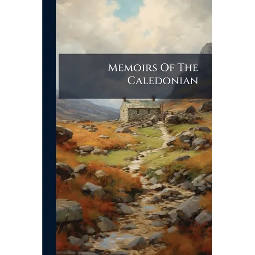 Memoirs Of The Caledonian