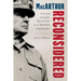 MacArthur Reconsidered: General Douglas MacArthur as a Wartime Commander