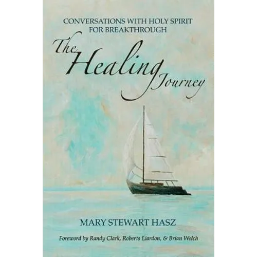 The Healing Journey: Conversations with Holy Spirit for Breakthrough