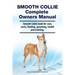 Smooth Collie Complete Owners Manual. Smooth Collie book for care, costs, feeding, grooming, health and training.