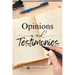 Opinions and Testimonies