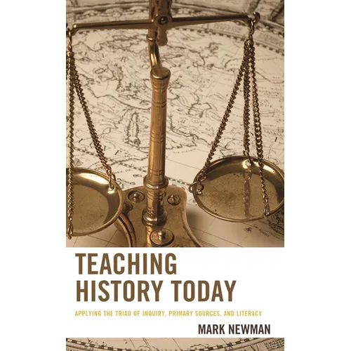 Teaching History Today: Applying the Triad of Inquiry, Primary Sources, and Literacy