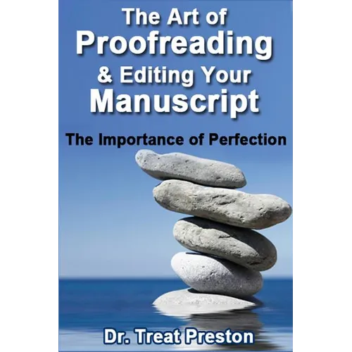 The Art of Proofreading & Editing Your Manuscript: The Importance of Perfection