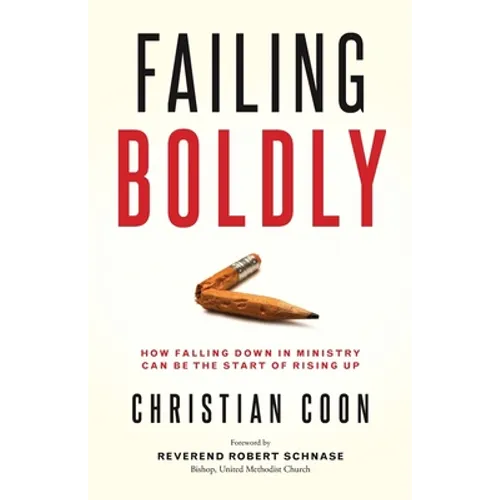 Failing Boldly: How Falling Down in Ministry Can Be the Start of Rising Up