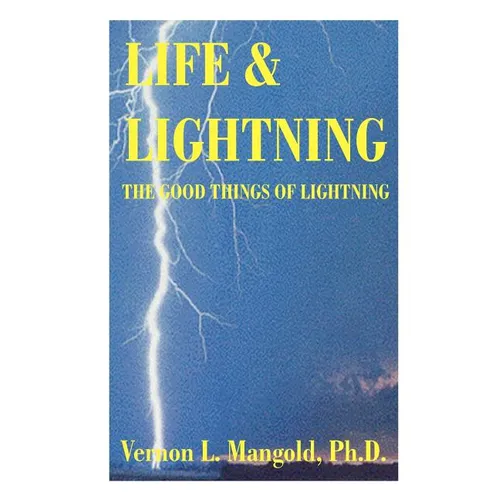 Life and Lightning: The Good Things of Lightning