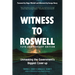 Witness to Roswell, 75th Anniversary Edition: Unmasking the Government's Biggest Cover-Up