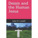 Deism and the Human Jesus