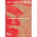Moving to Mars: Design for the Red Planet