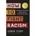 How to Fight Racism: Courageous Christianity and the Journey Toward Racial Justice