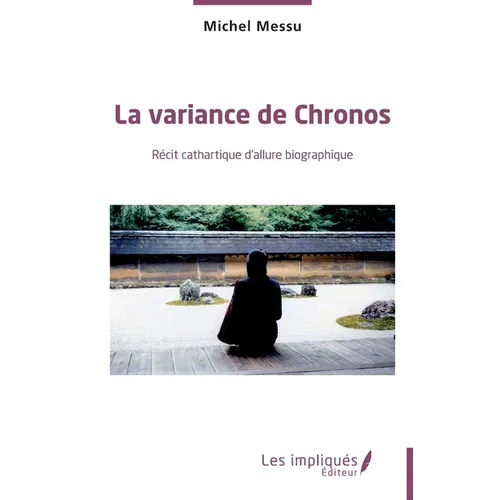 La variance de Chronos: Récit cathartique d'allure biographique