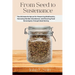 From Seed to Sustenance: The Ultimate Scripture for Preserving Biodiversity, Nurturing Garden Abundance, and Ensuring Food Sovereignty through Seed Sa