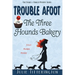 Trouble Afoot At The Three Hounds Bakery
