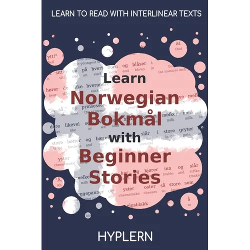 Learn Norwegian Bokmål with Beginner Stories: Interlinear Norwegian Bokmål to English