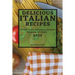 Delicious Italian Recipes 2022: Super Tasty Regional Recipes to Make at Home