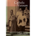 Catholic Vietnam: A Church from Empire to Nation Volume 5