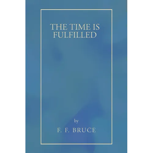The Time Is Fulfilled