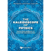 The Kaleidoscope of Physics