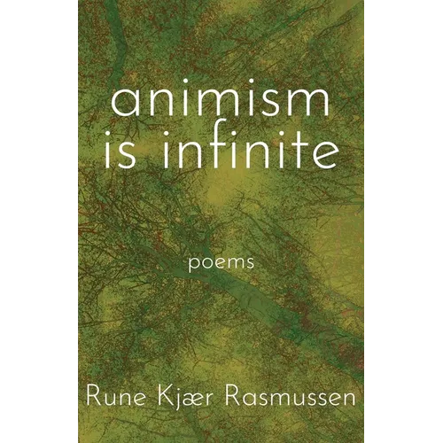Animism is Infinite: Poems