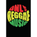 Only Reggae Music: Gift idea for reggae lovers and jamaican music addicts. 6 x 9 inches - 100 pages