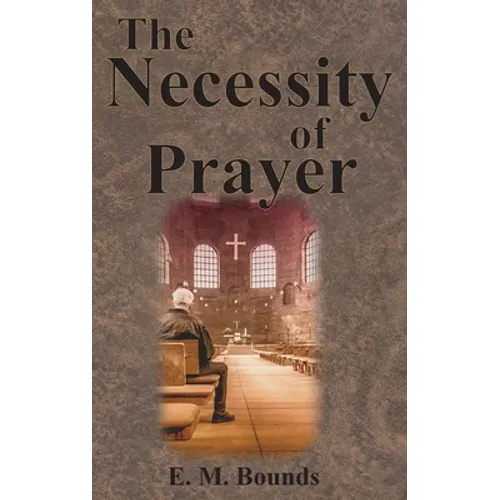 The Necessity of Prayer