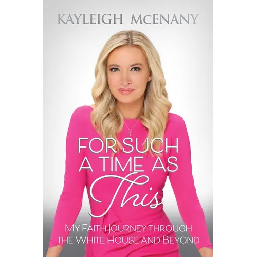 For Such a Time as This: My Faith Journey Through the White House and Beyond