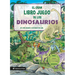El Gran Libro Juego de Los Dinosaurios / The Big Game Book of Dinosaurs (Spanish Edition): Busca Y Encuentra Dinosaurios. Libro Para Niños 3-8 Años. ¡