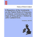 A Repertory of the Inrolments on the Patent Rolls of Chancery, in Ireland; Commencing with the Reign of King James I. Edited by John Caillard Erck.