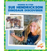 Sue Hendrickson: Dinosaur Discoverer