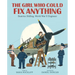 The Girl Who Could Fix Anything: Beatrice Shilling, World War II Engineer: (The True Story of a Pioneering Woman Aviation Engineer - For Kids Ages 5-9