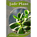 Jade Plant: Plant overview and guide