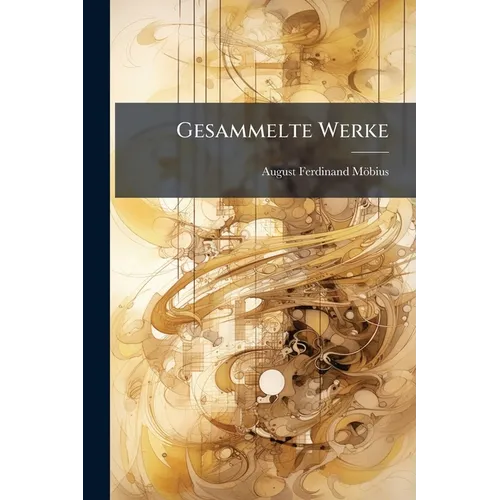 Gesammelte Werke: Heraus. Von R. Baltzer, 1885