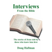 Interviews from the Bible: The Stories of Jesus Told by Those Who Knew Him First