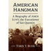 American Hangman: A Biography of Amos Lunt, the Executioner of San Quentin