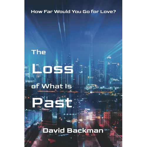 The Loss of What Is Past